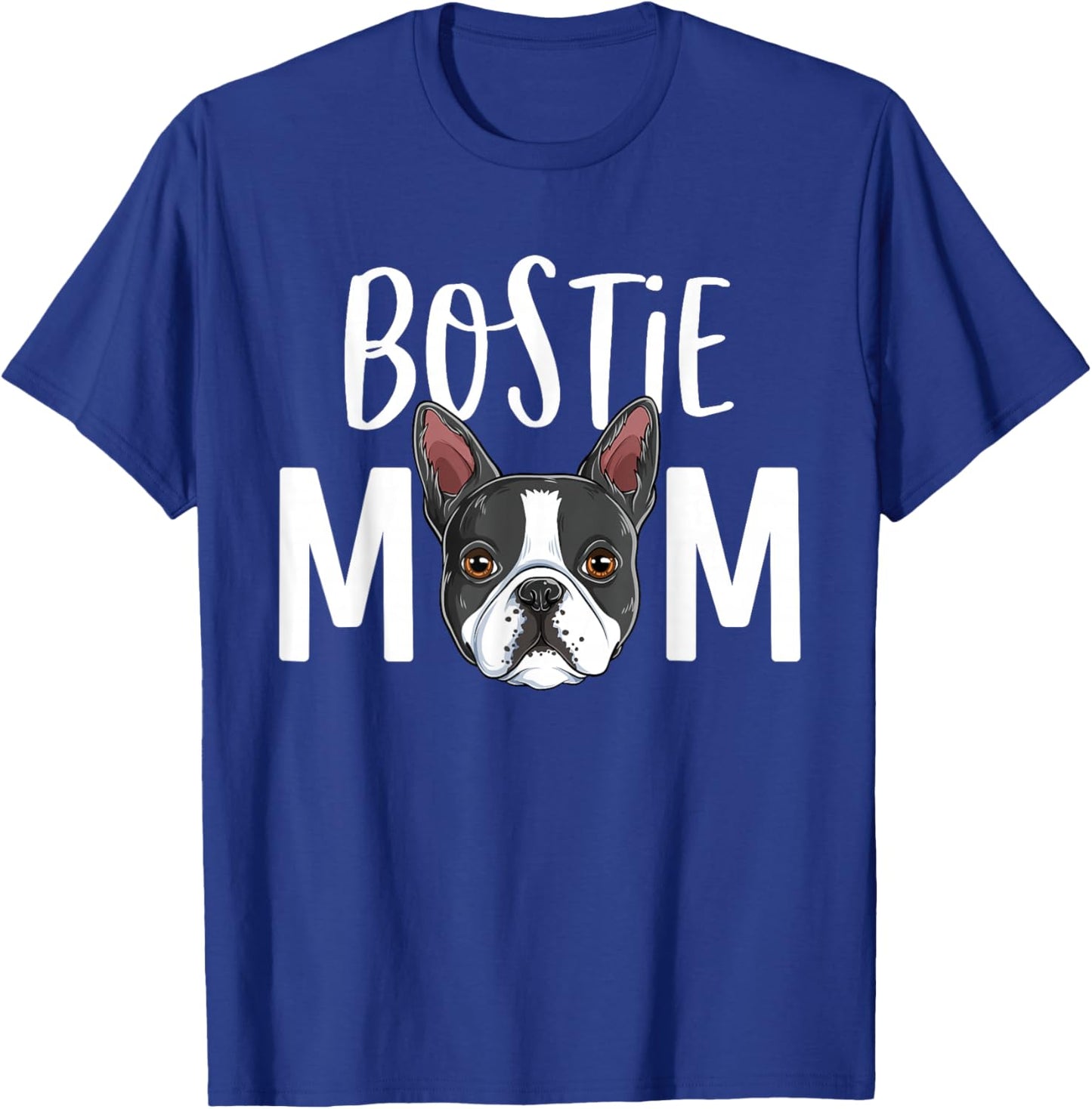 Funny Bostie Mom Boston Terrier Dog Mama Women T-Shirt - T-Shirt | Royal