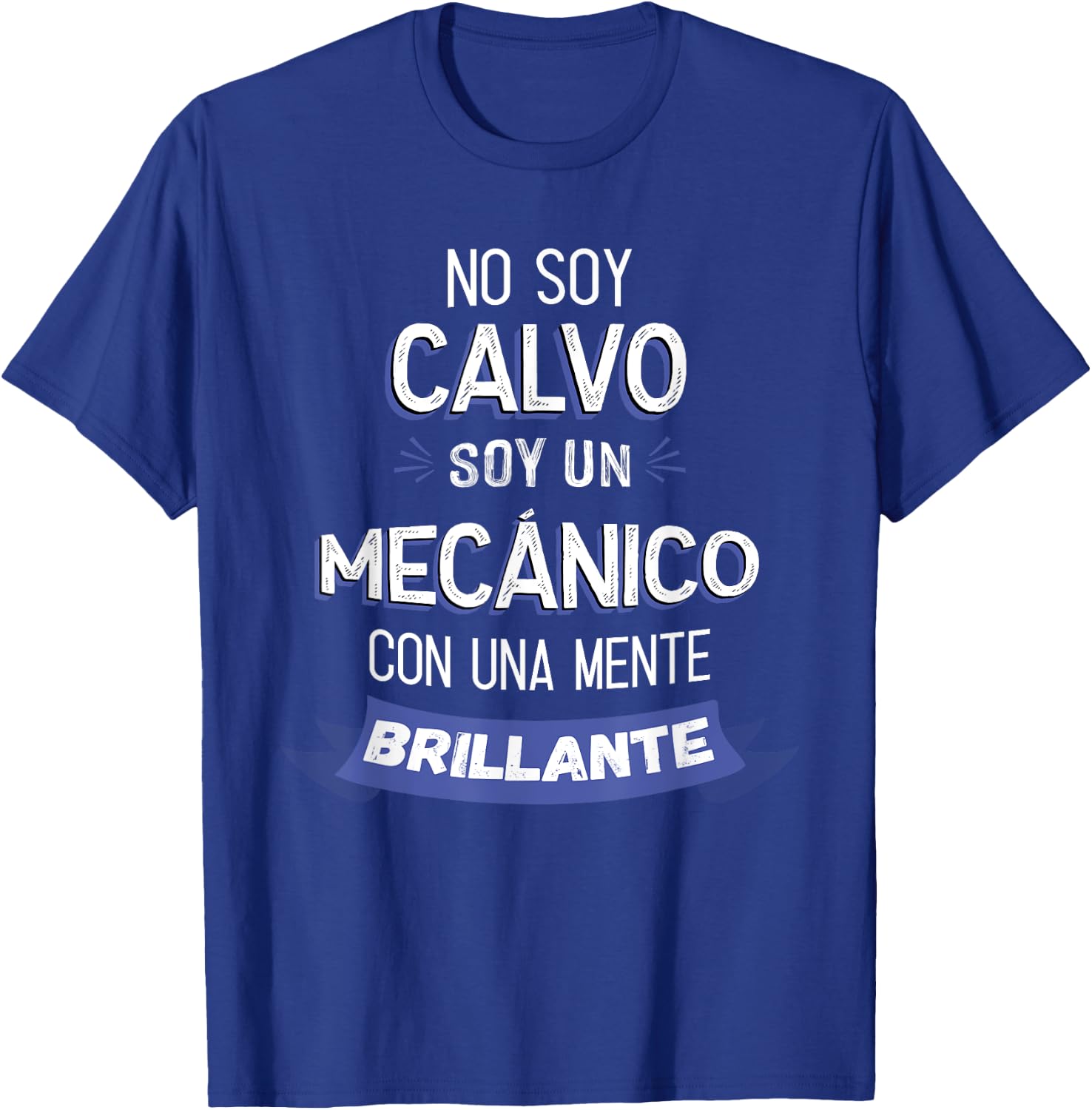 No Soy Calvo Soy Un Mecánico Con Una Mente Brillante T-Shirt - T-Shirt | Royal