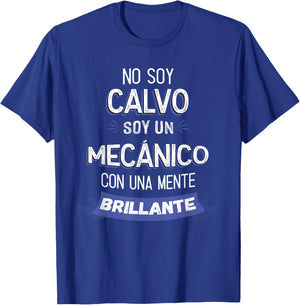 No Soy Calvo Soy Un Mecánico Con Una Mente Brillante T-Shirt - T-Shirt | Royal