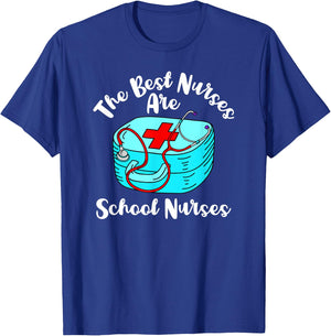 The Best Nurses Are School Nurses Graduation Appreciation T-Shirt - T-Shirt | Royal