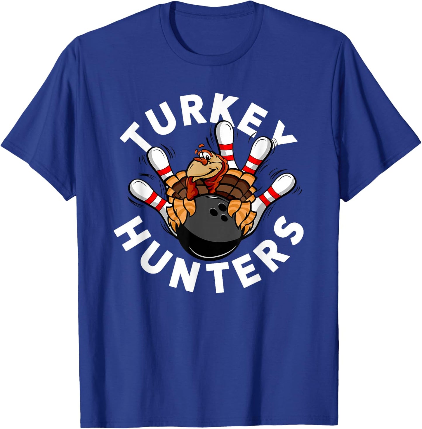 Funny Bowling Shirt For Kids or Adults | Turkey Hunters T-Shirt - T-Shirt | Royal
