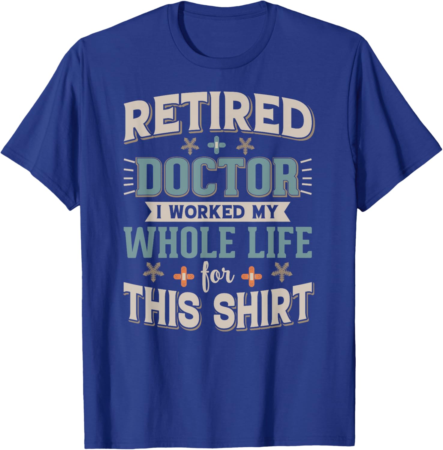 Retired Doctor Cool Retirements Design For Physicians T-Shirt - T-Shirt | Royal