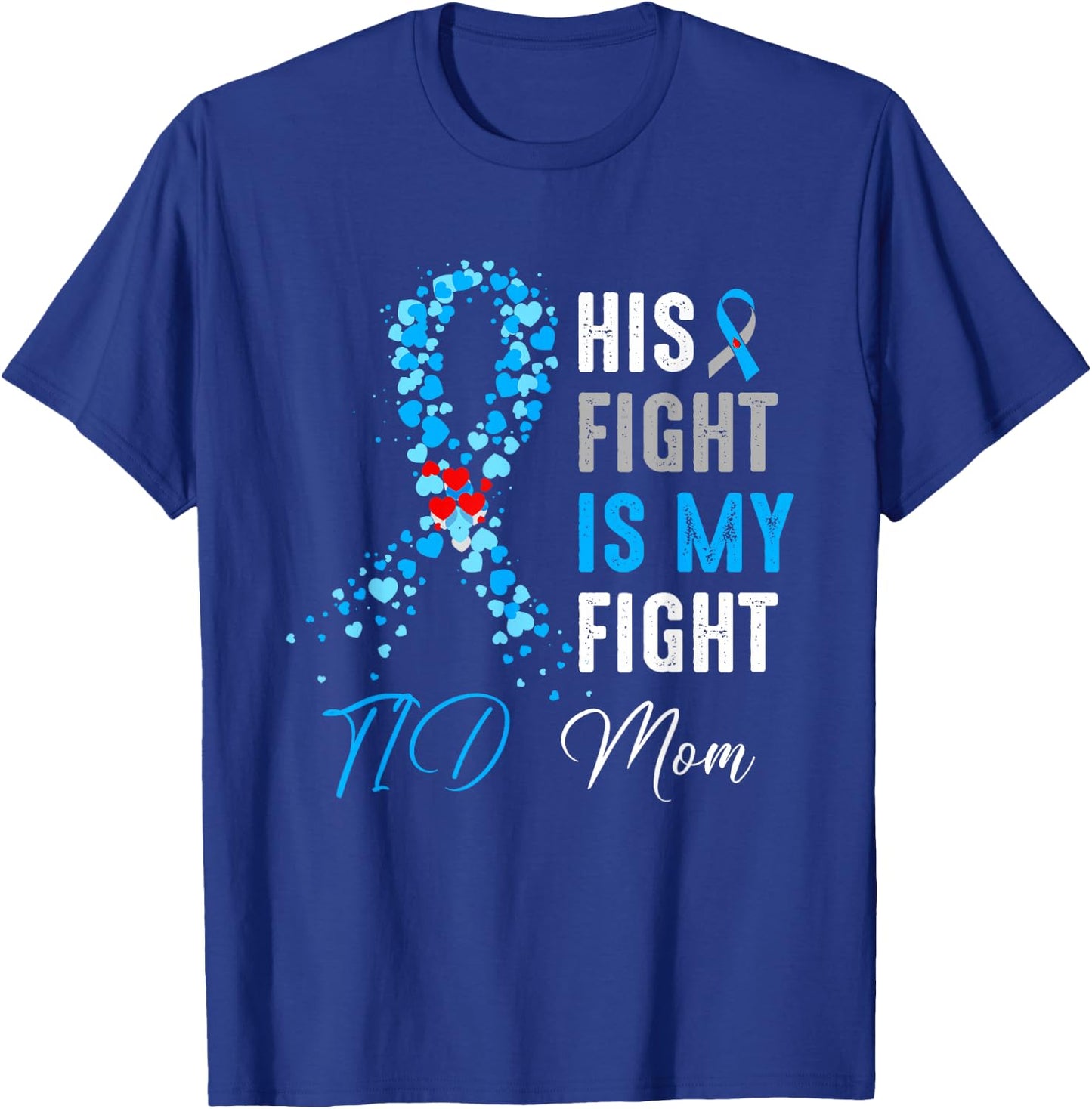 His Fight is My Fight T1D Mom Diabetes Awareness Ribbon T-Shirt - T-Shirt | Royal