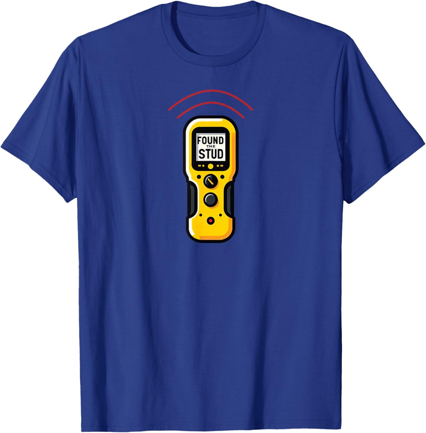 Found The Stud Dad Joke Handy Tools Funny Stud Finder T-Shirt - T-Shirt | Royal