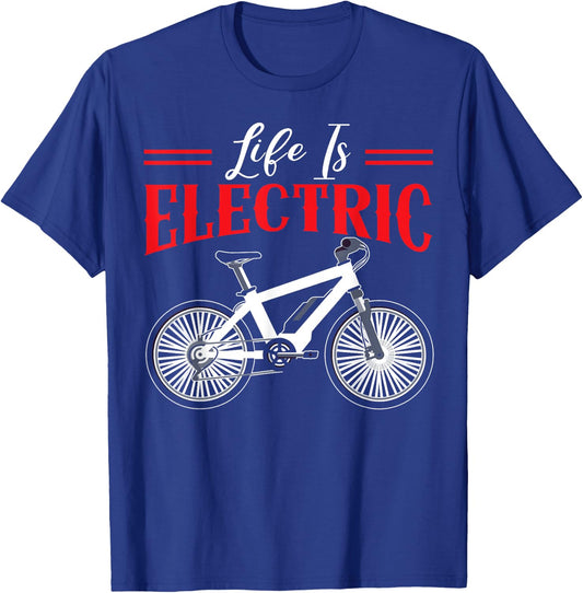 Life Is Electric Bicycle Owner Bicycle Ride E-Bike T-Shirt - T-Shirt | Royal