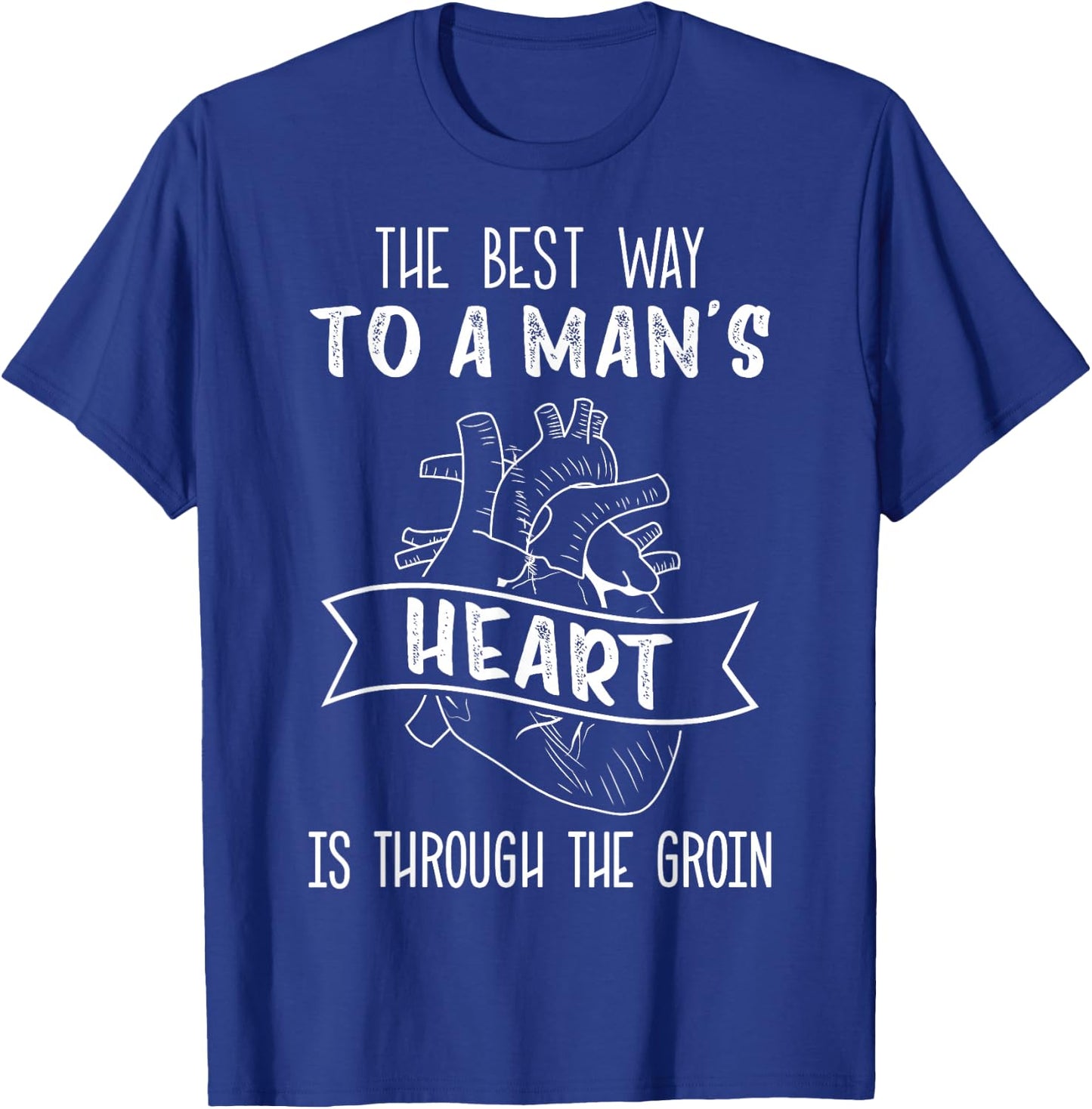 Cath Lab Tech, Best Way to a Man's Heart Through the Groin T-Shirt - T-Shirt | Royal
