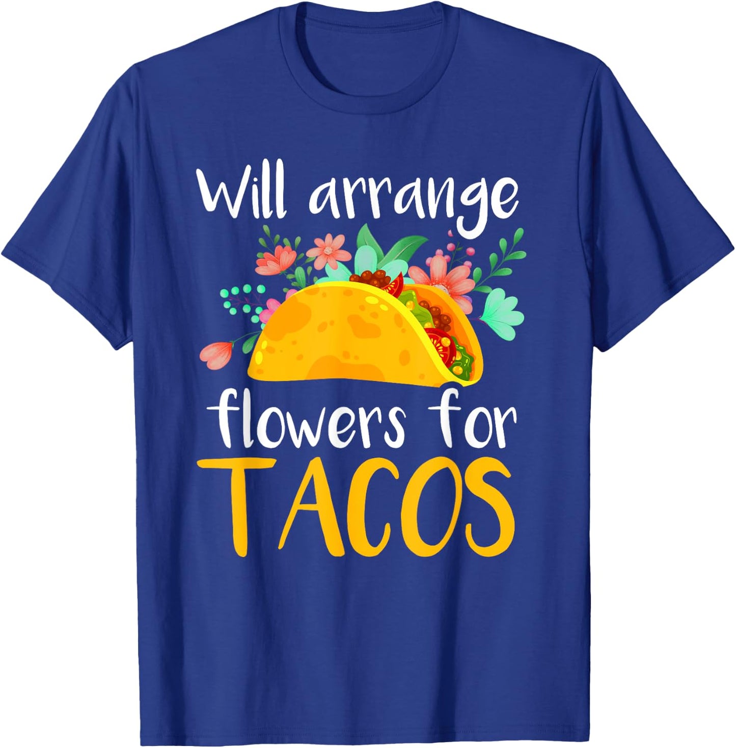 Florist Taco Shirt Funny Floral Designer Taco Lover Gift T-Shirt - T-Shirt | Royal