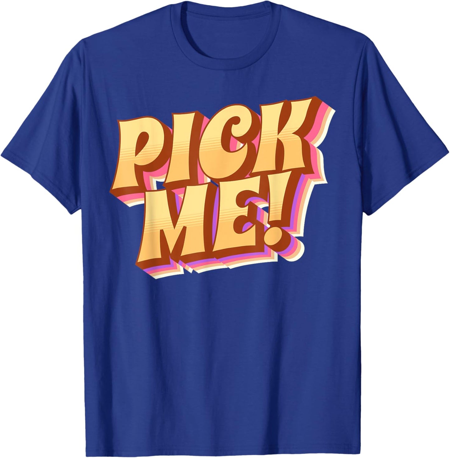 Pick me! T-Shirt - T-Shirt | Royal