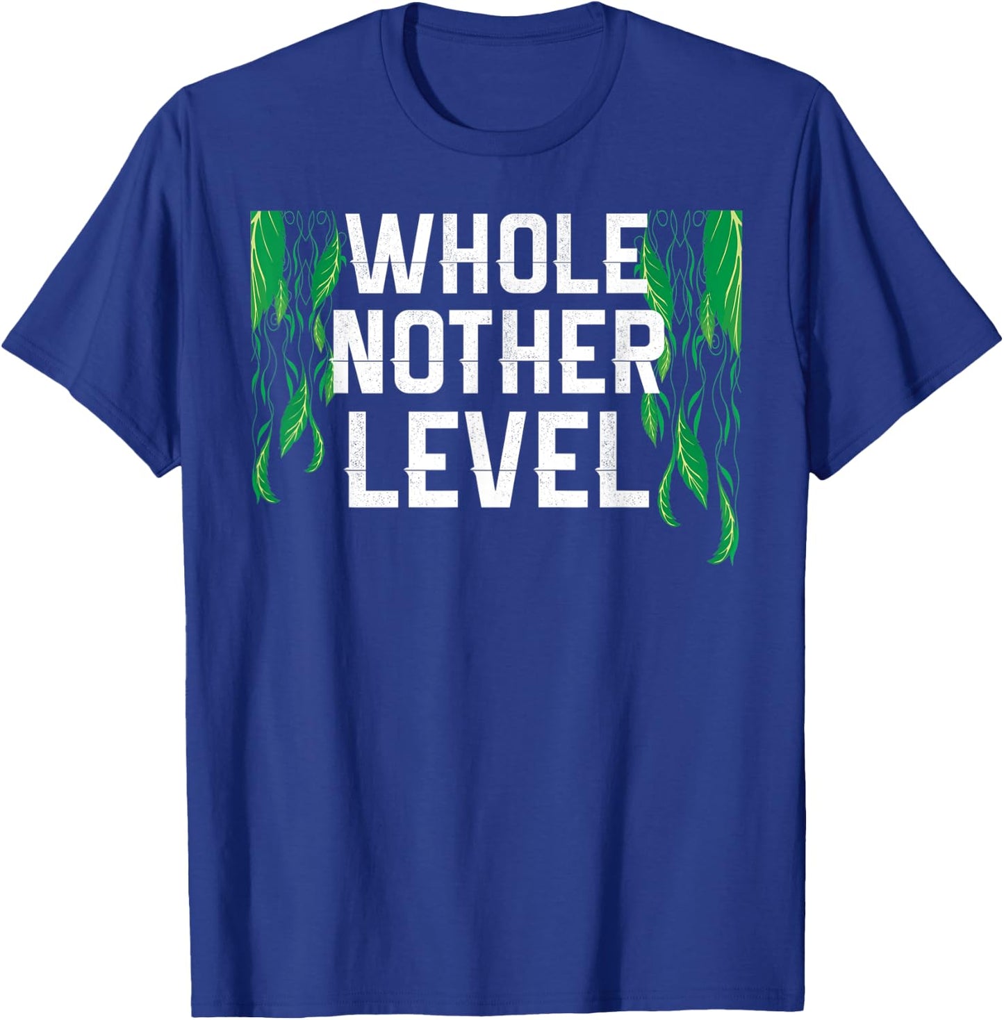 Awesome Competitive Whole Nother Level T-Shirt - T-Shirt | Royal