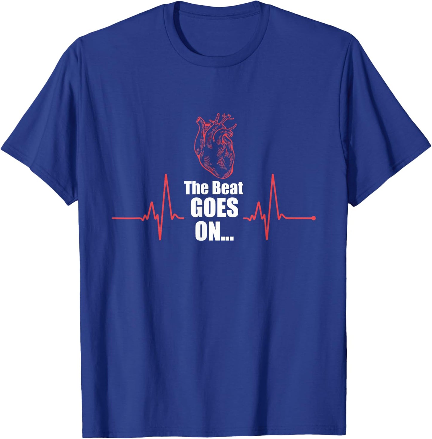 The Beat Goes On Heartbeat Heart Attack Surgery Survivor T-Shirt - T-Shirt | Royal
