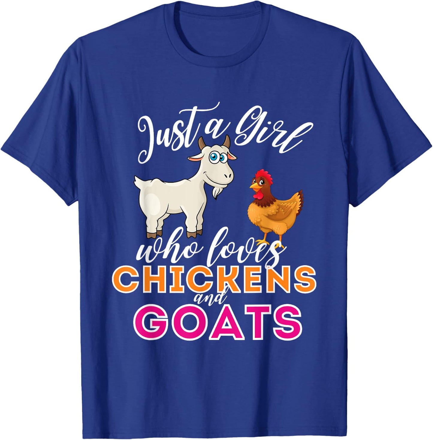 Just A Girl Who Loves Chickens And Goats - Funny Farming T-Shirt - T-Shirt | Royal