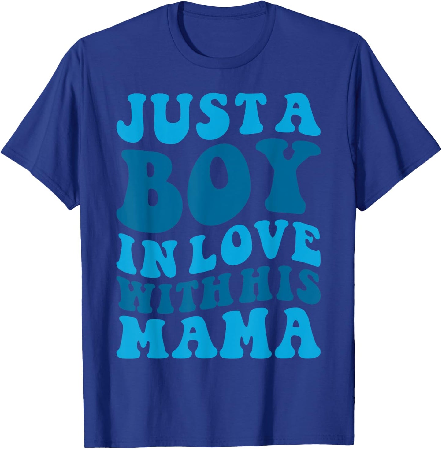 Funny Just A Boy Who Loves His Mama Mom and Son Mothers Day T-Shirt - T-Shirt | Royal