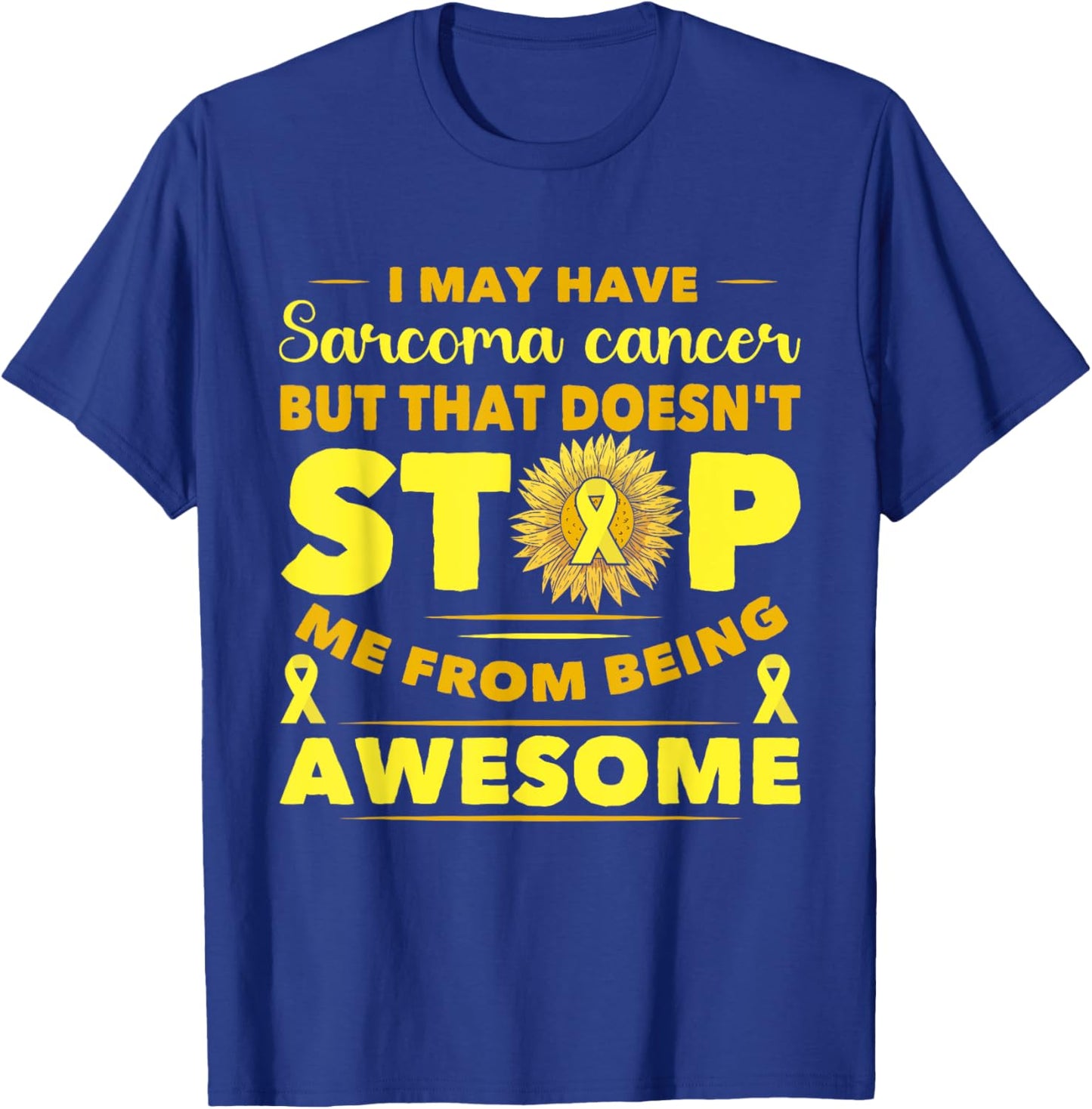 Yellow Ribbon It Doesn't Have Me Sarcoma Cancer Awareness T-Shirt - T-Shirt | Royal