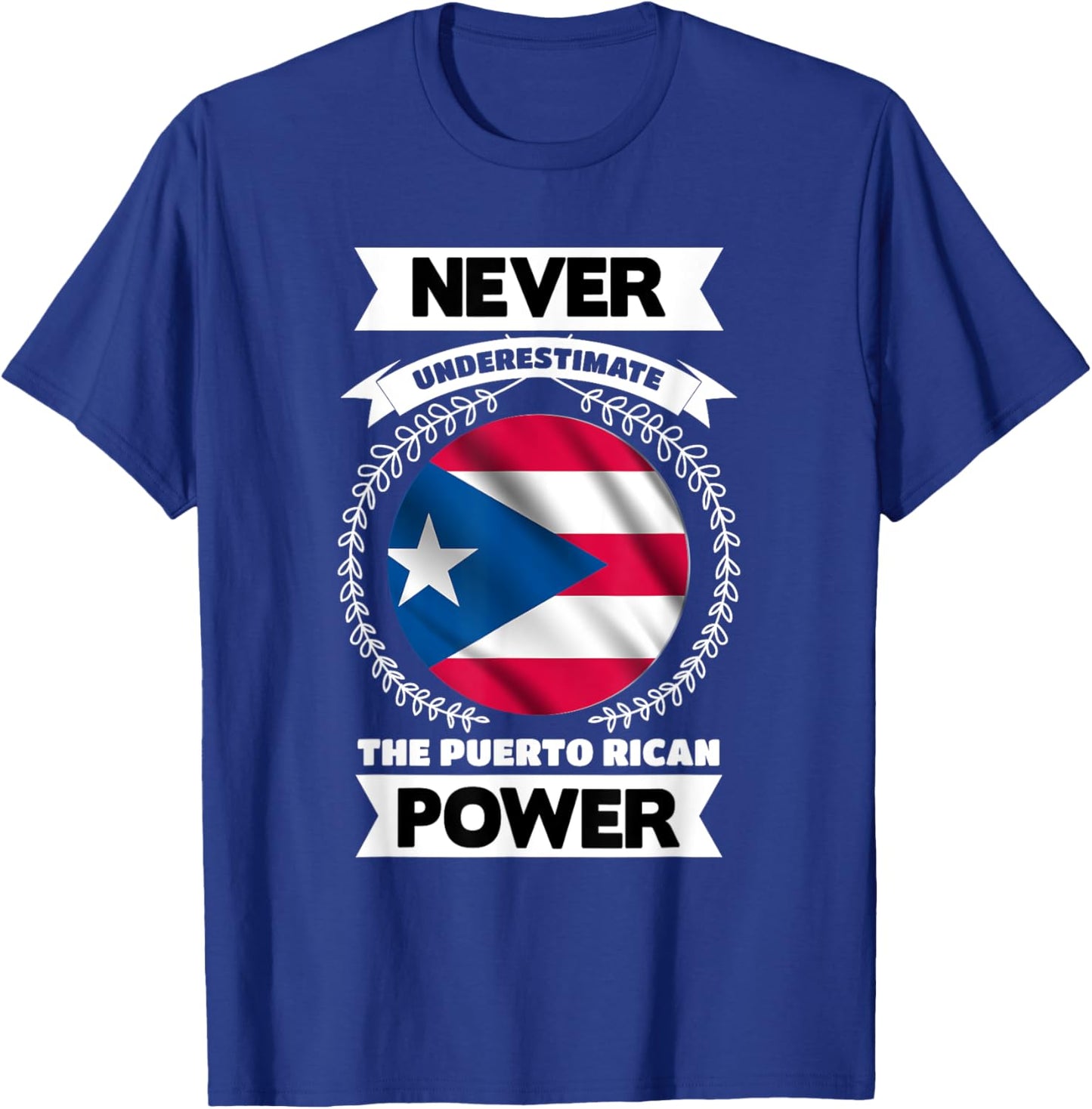 Never Underestimate The Puerto Rican Power Puerto Rico T-Shirt - T-Shirt | Royal