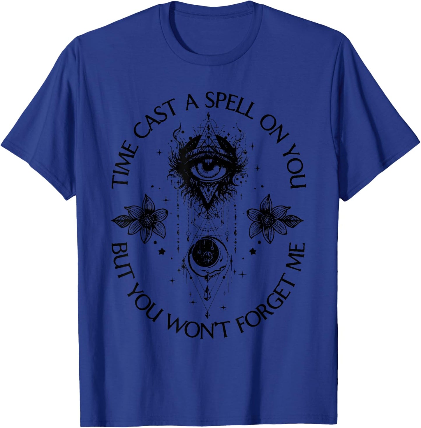 Time Cast A Spell On You But You Won't Forget Me T-Shirt - T-Shirt | Royal