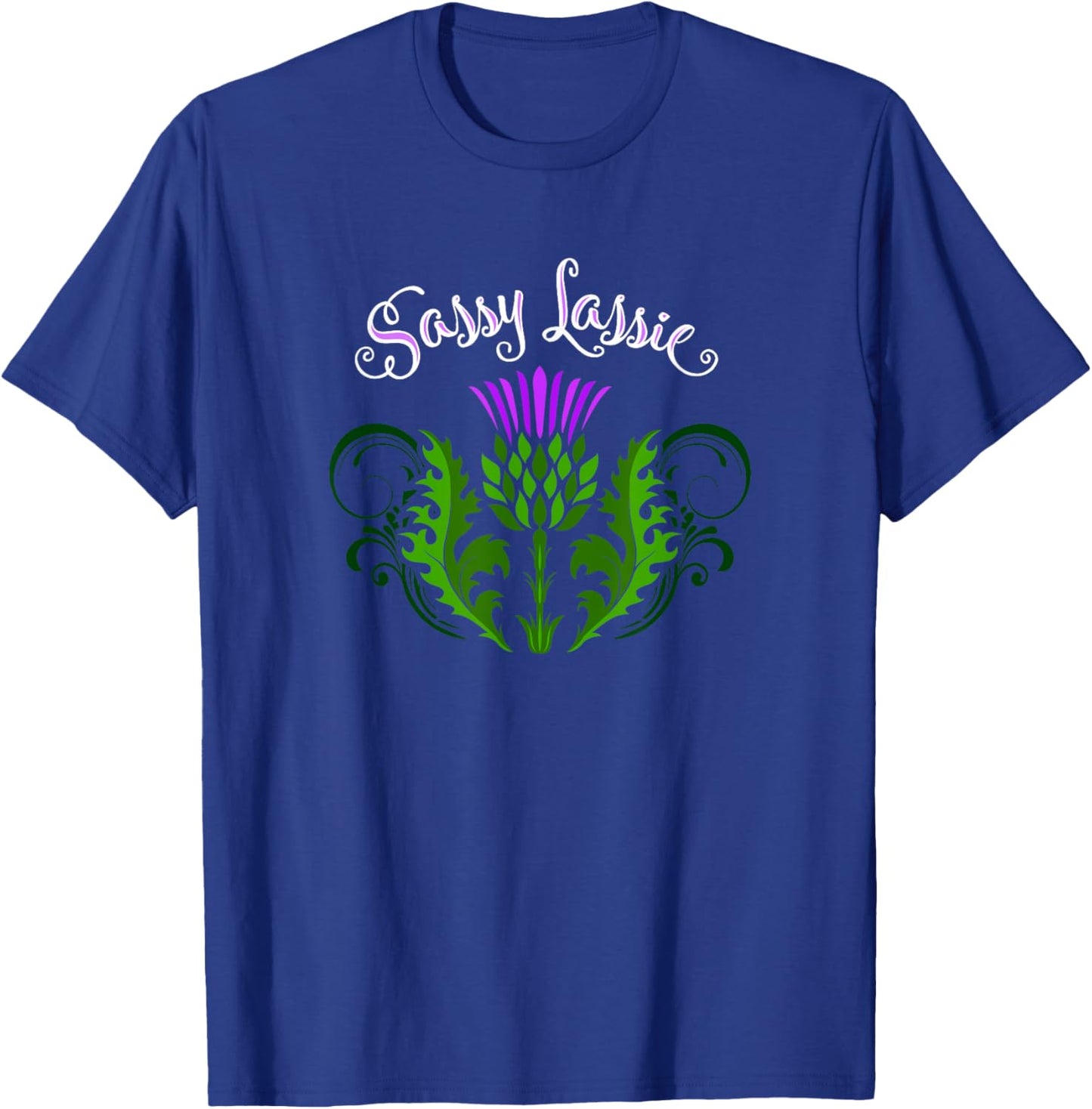 Funny Scotland Sassy Lassie Thistle Flower Celtic Heritage T-Shirt - T-Shirt | Royal