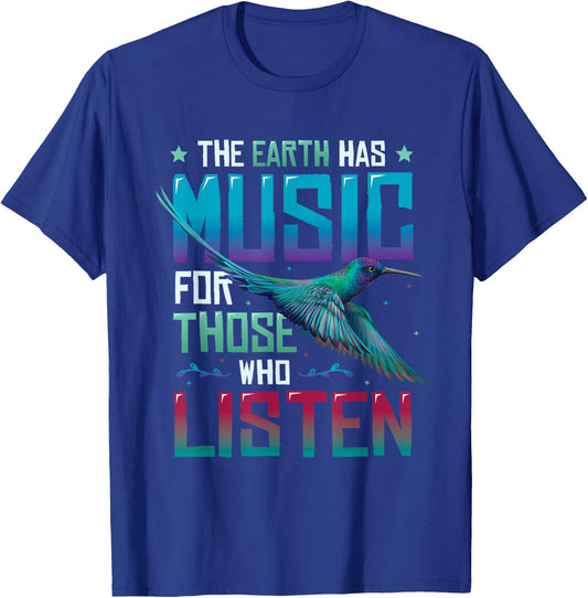 The Earth Has Music For Those Who Listen Hummingbird T-Shirt - T-Shirt | Royal