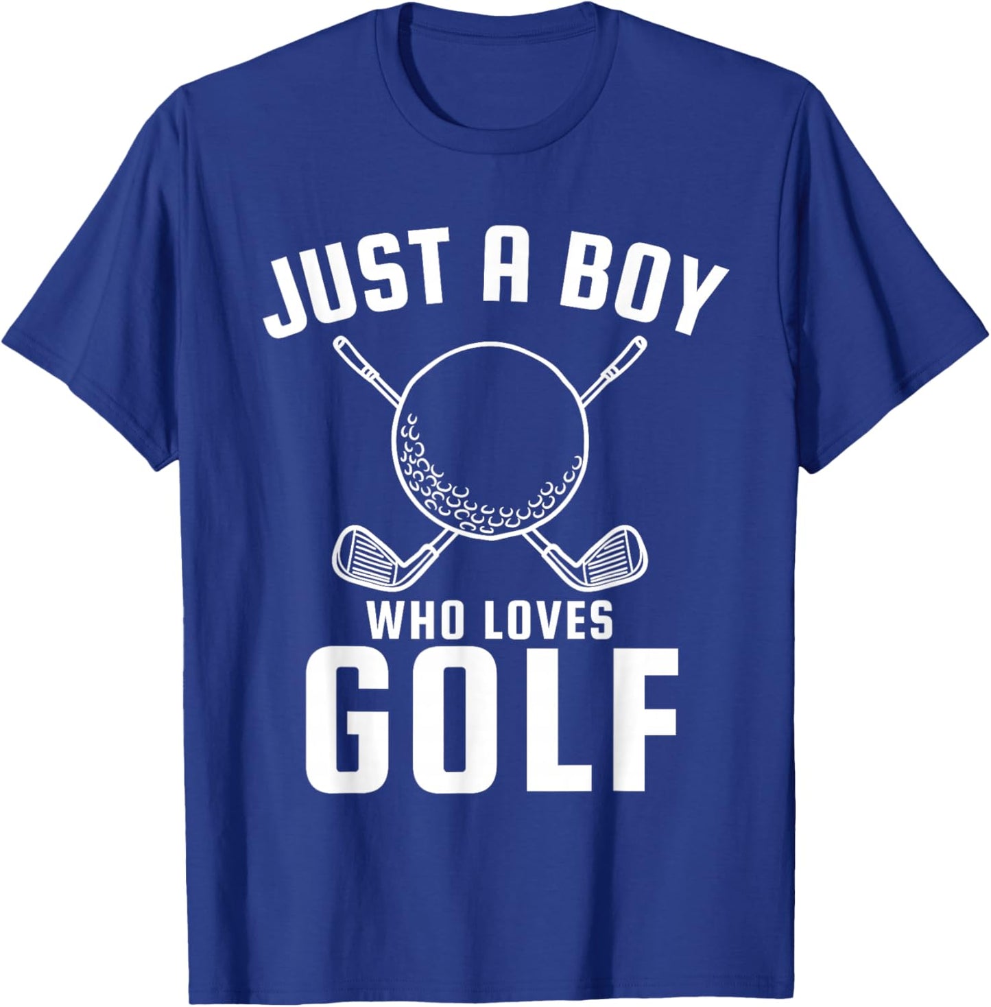 Just a Boy Who Loves Golf T-Shirt - T-Shirt | Royal