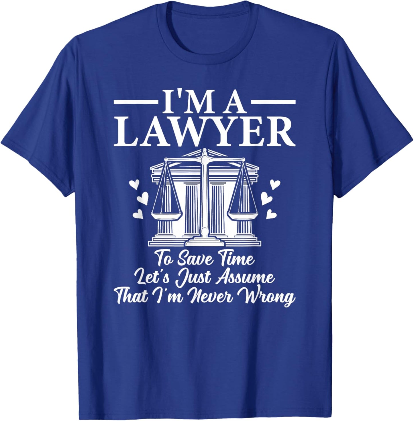 I'm a Lawyer Attorney Law School Law Student Lawyers T-Shirt - T-Shirt | Royal