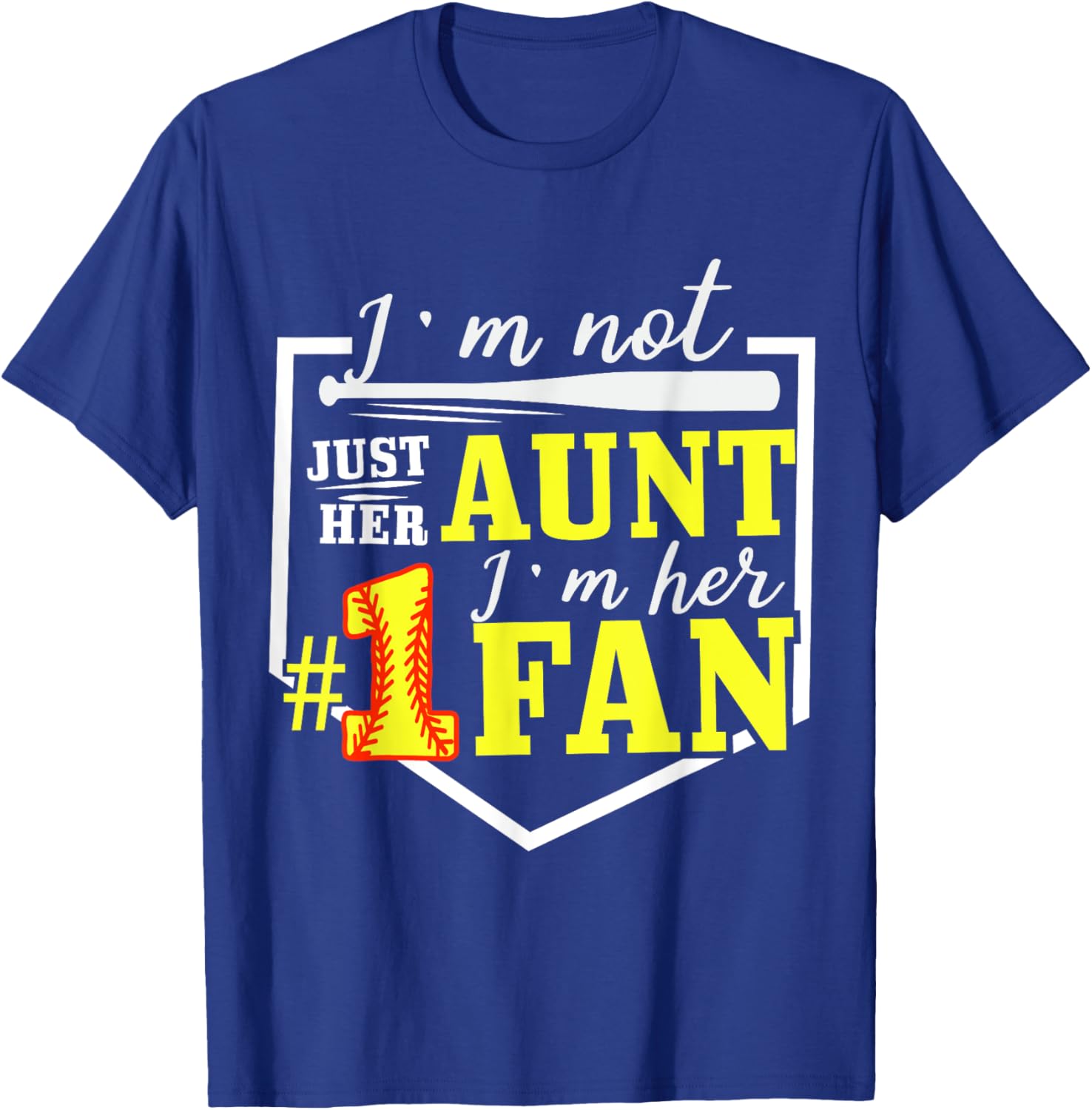 I'm Not Just Her Aunt I'm Her One Fan Proud Softball T-Shirt - T-Shirt | Royal