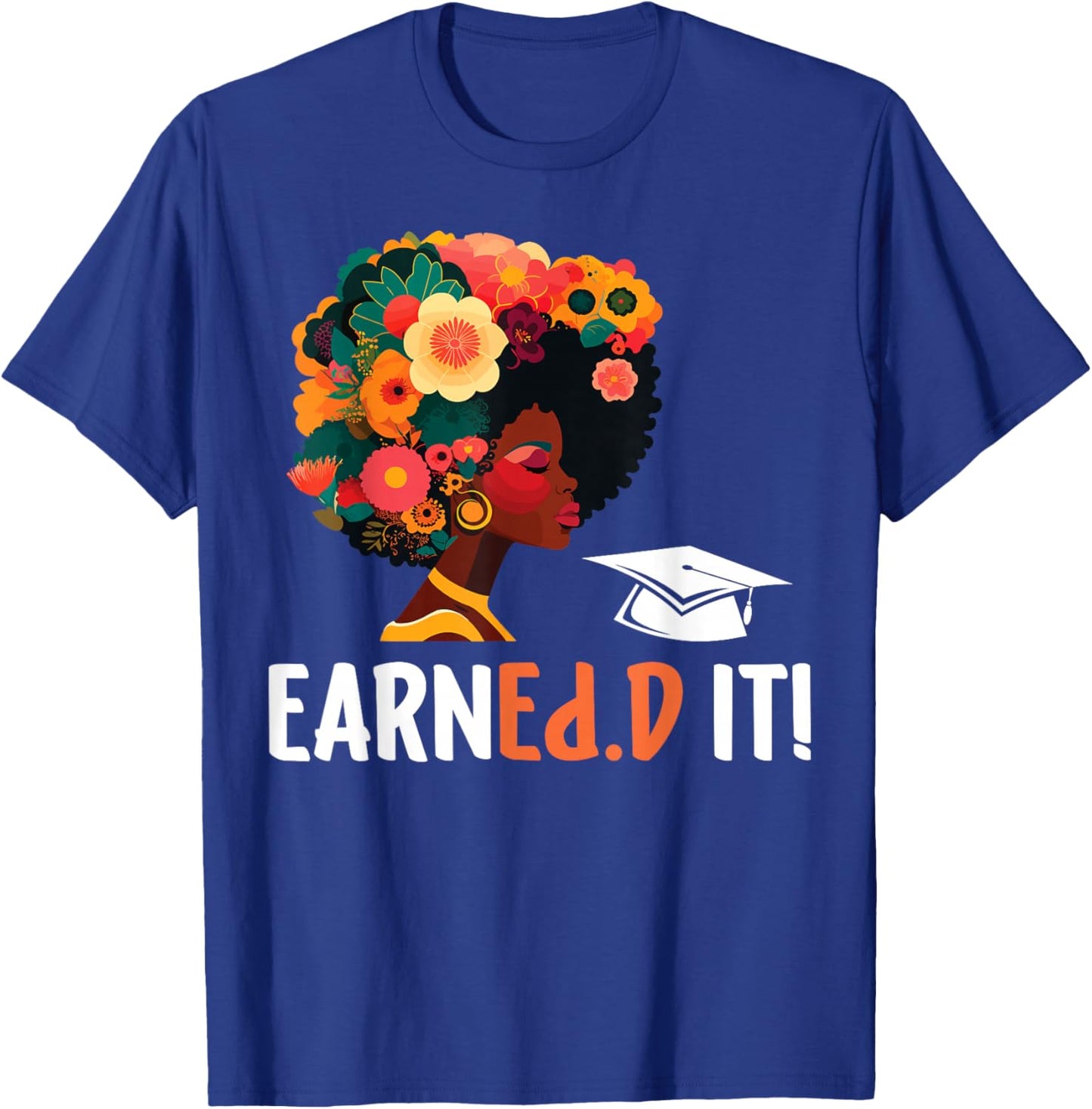 EarnEd.D It Black Doctor Of Education Graduate EdD Doctorate T-Shirt - T-Shirt | Royal