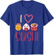 Anime Lover Gift Asian Food Nigiri Sashimi Maki I Love Sushi T-Shirt - T-Shirt | Royal