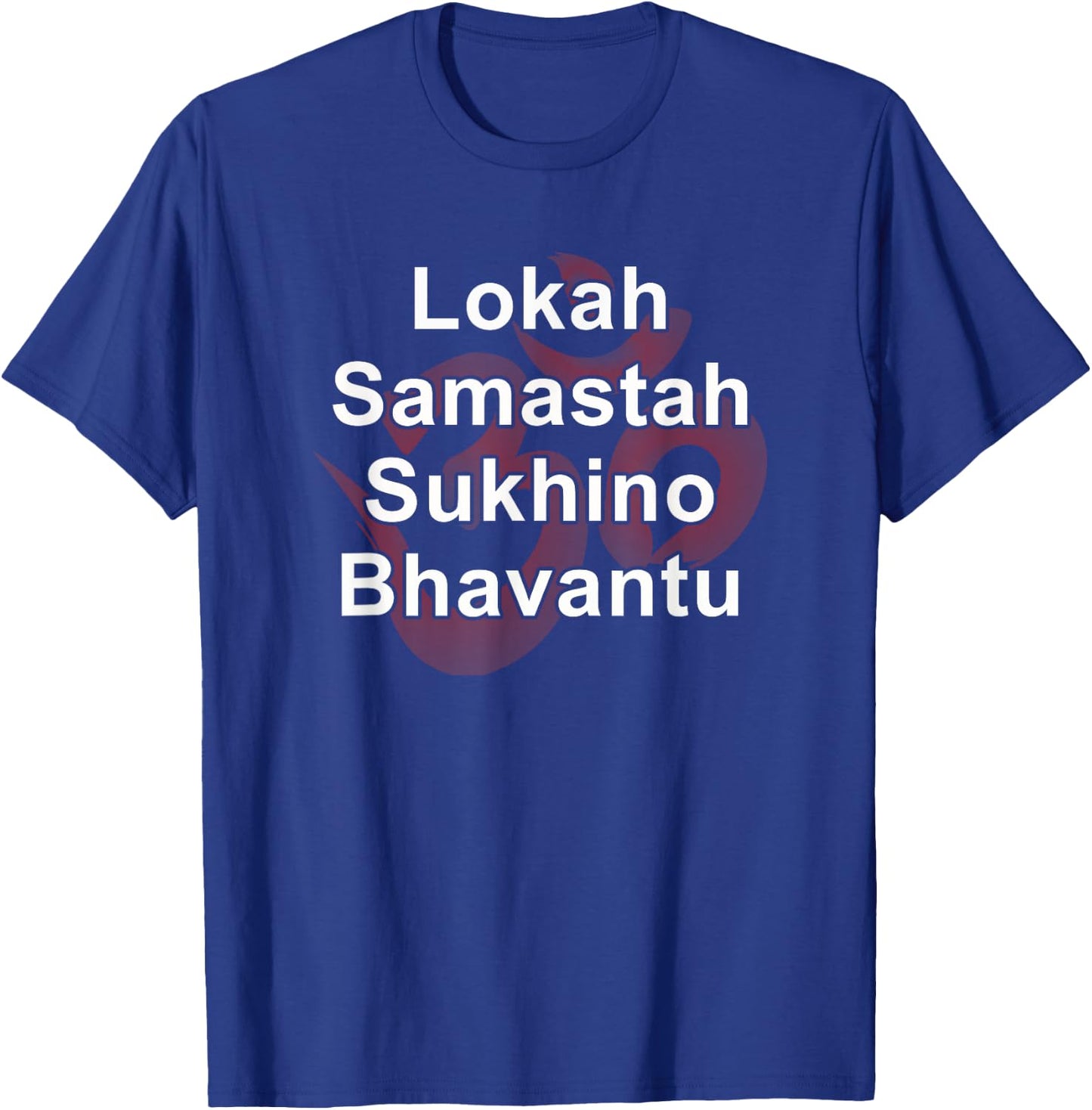 Yoga Power Mantra Lokah Samastah Sukhino Bhavantu OM T-Shirt - T-Shirt | Royal