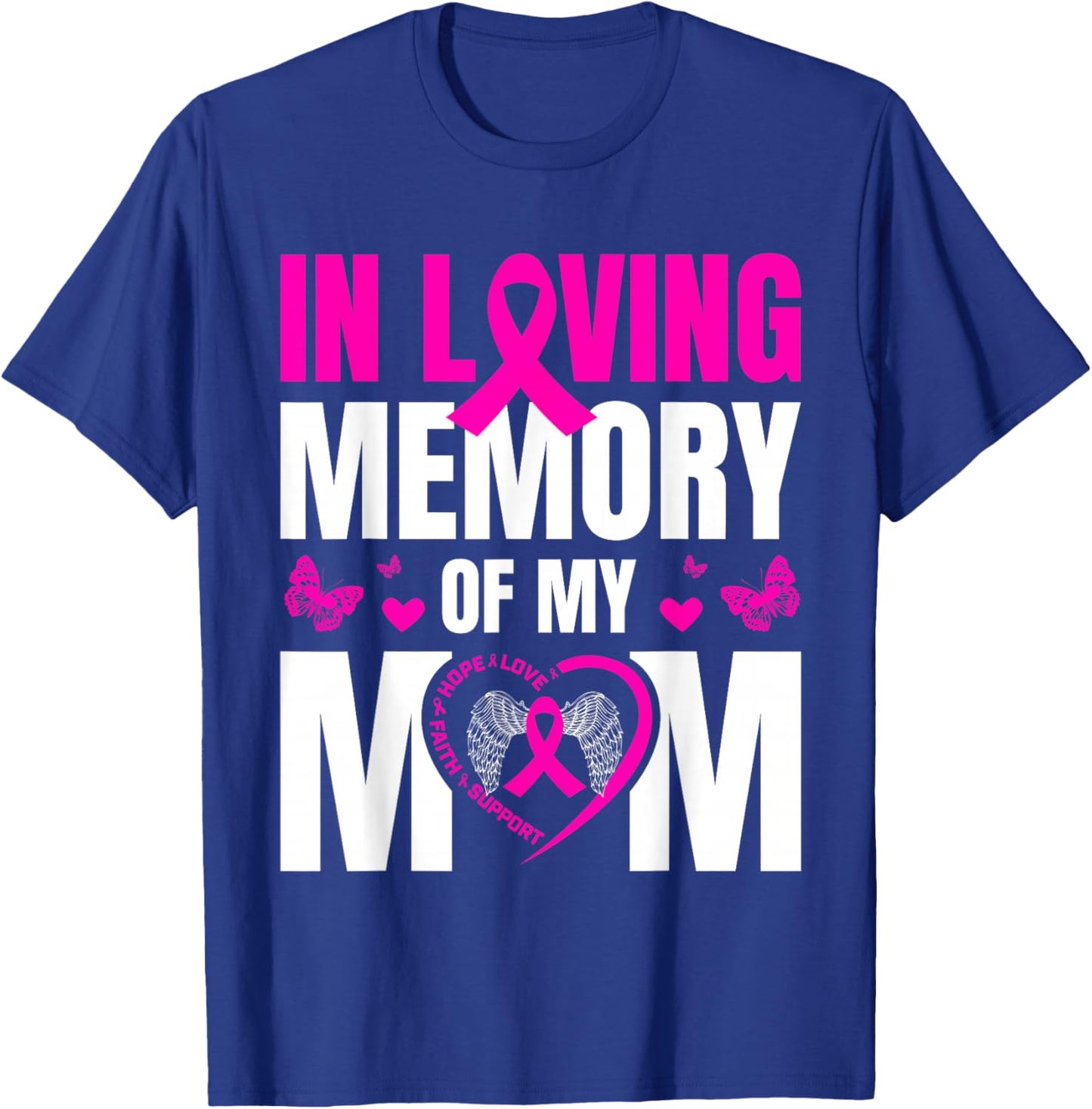 Cute Pink Gifts In Memory Of My Mom Breast Cancer Awareness T-Shirt - T-Shirt | Royal