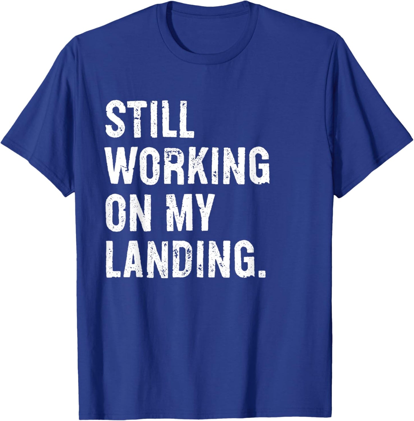 Still Working On My Landing Funny Broken Arm Wrist Elbow T-Shirt - T-Shirt | Royal