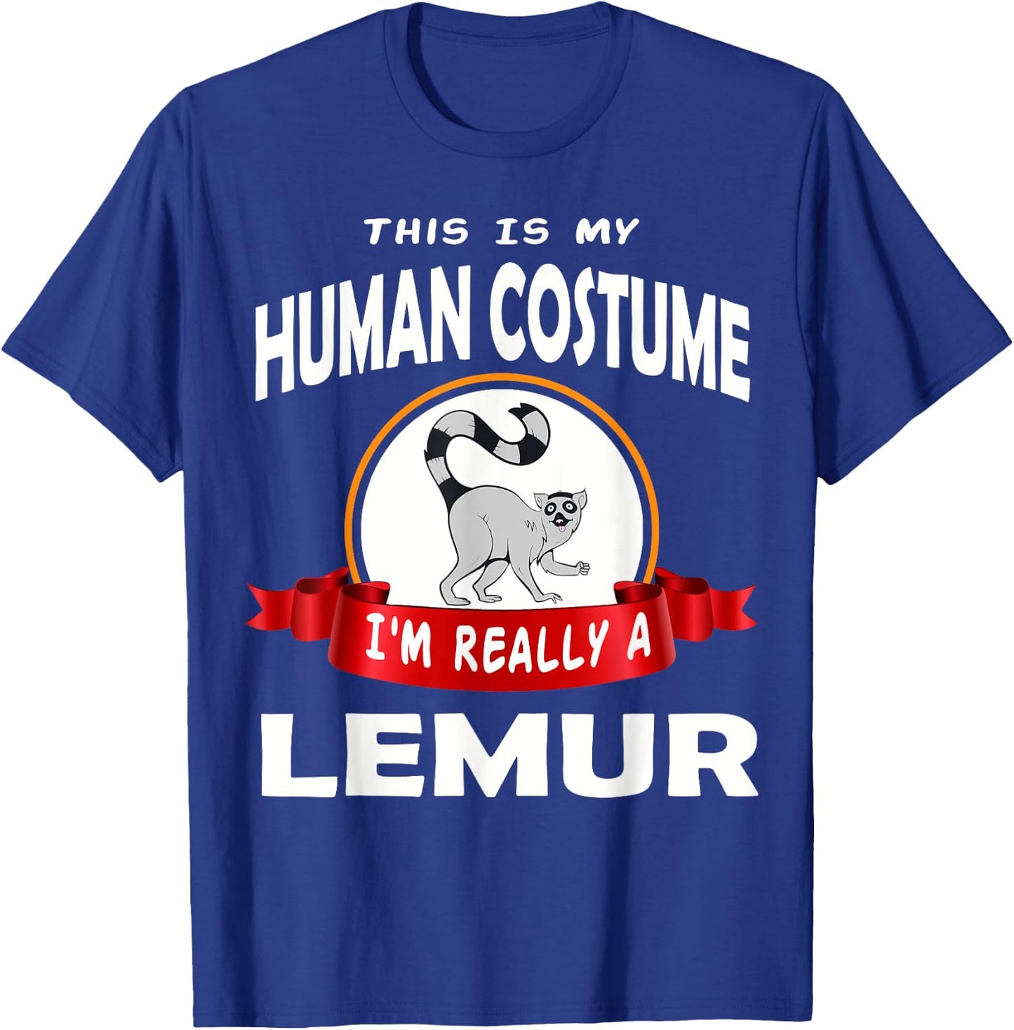 This Is My Human Costume I'm Really A Lemur Funny T-Shirt - T-Shirt | Royal