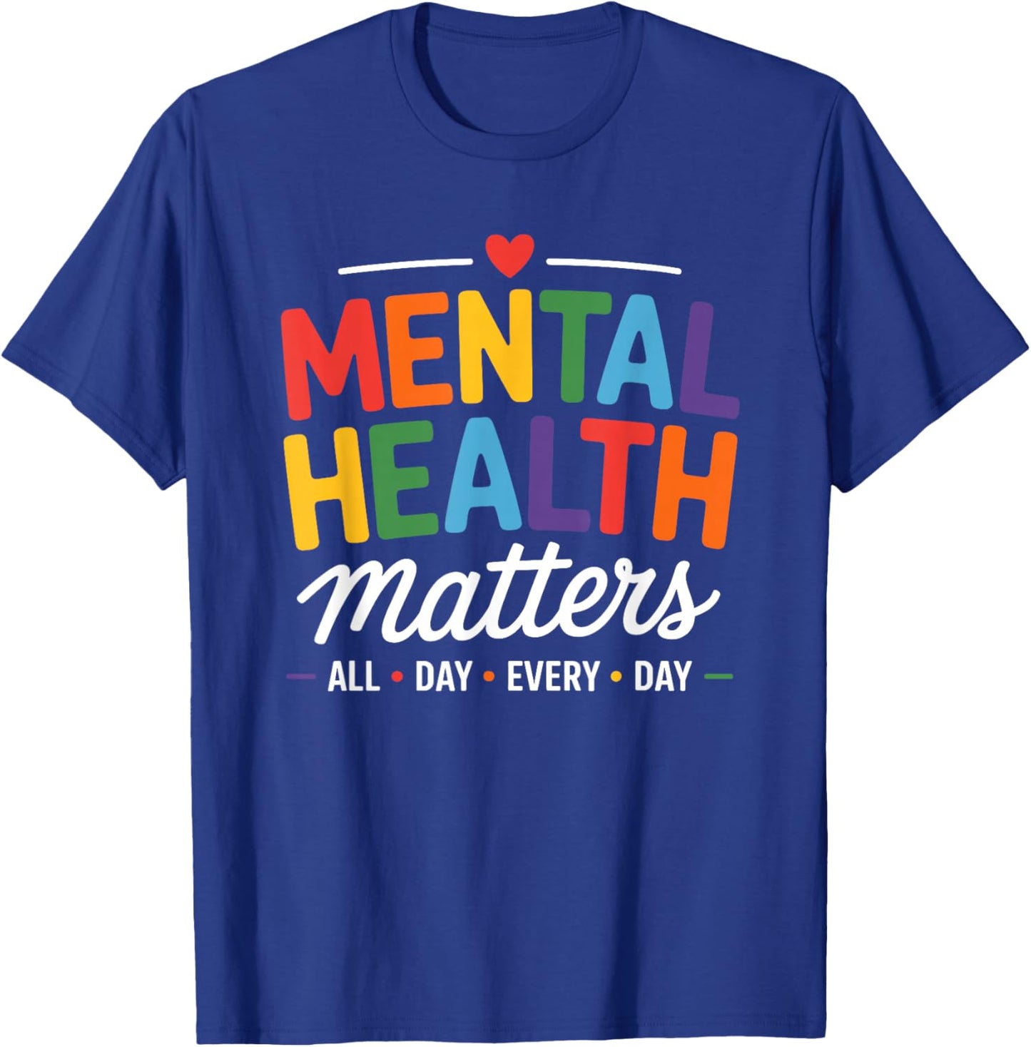 Mental Health Matters Therapist Psychologist T-Shirt - T-Shirt | Royal
