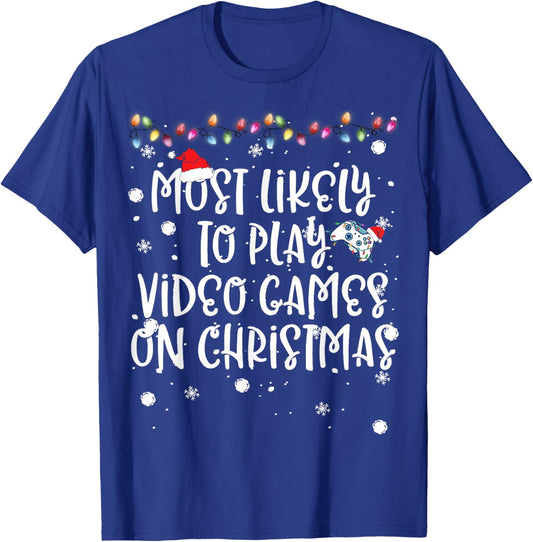 Most Likely To Play Video Games On Christmas Family Gamer T-Shirt - T-Shirt | Royal