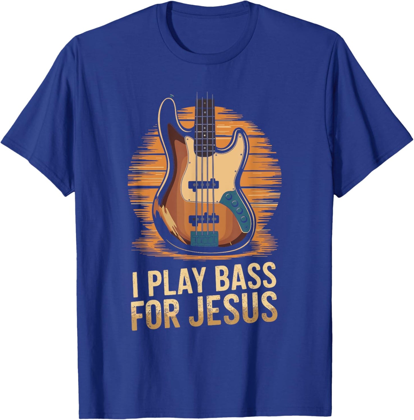 I Play Bass For Jesus, Christian Bassist and Bass Guitar T-Shirt - T-Shirt | Royal