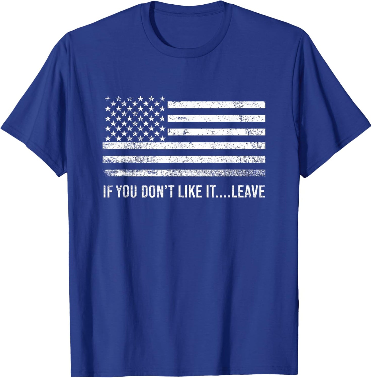 If You Dont Like It Leave American Patriot Flag T-Shirt - T-Shirt | Royal