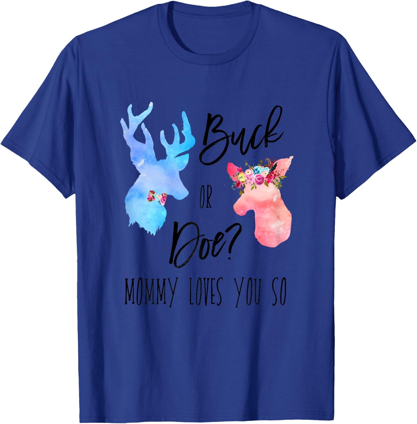 Buck Or Doe Mommy Loves You So Gender Reveal Shirt Boho Mom T-Shirt - T-Shirt | Royal