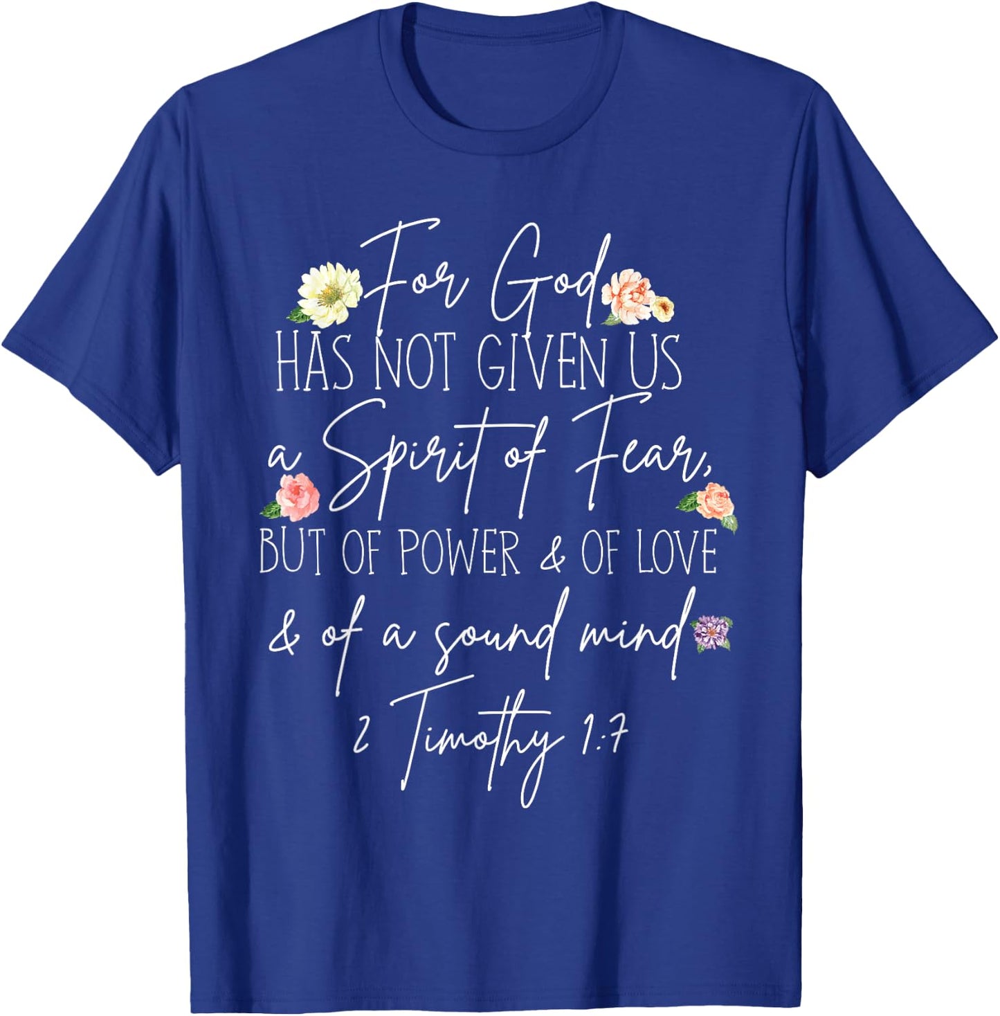for God has not given us a spirit of fear but of power T-Shirt - T-Shirt | Royal
