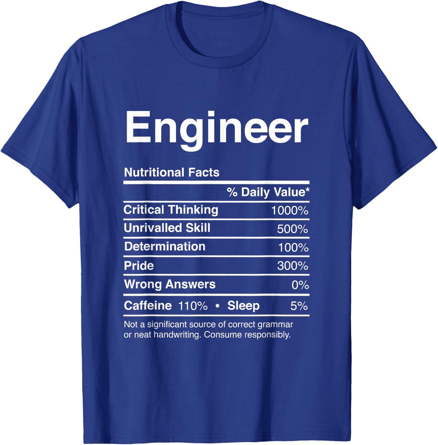Engineer Gift Nutritional Facts Gag Gifts Funny Joke T-Shirt - T-Shirt | Royal