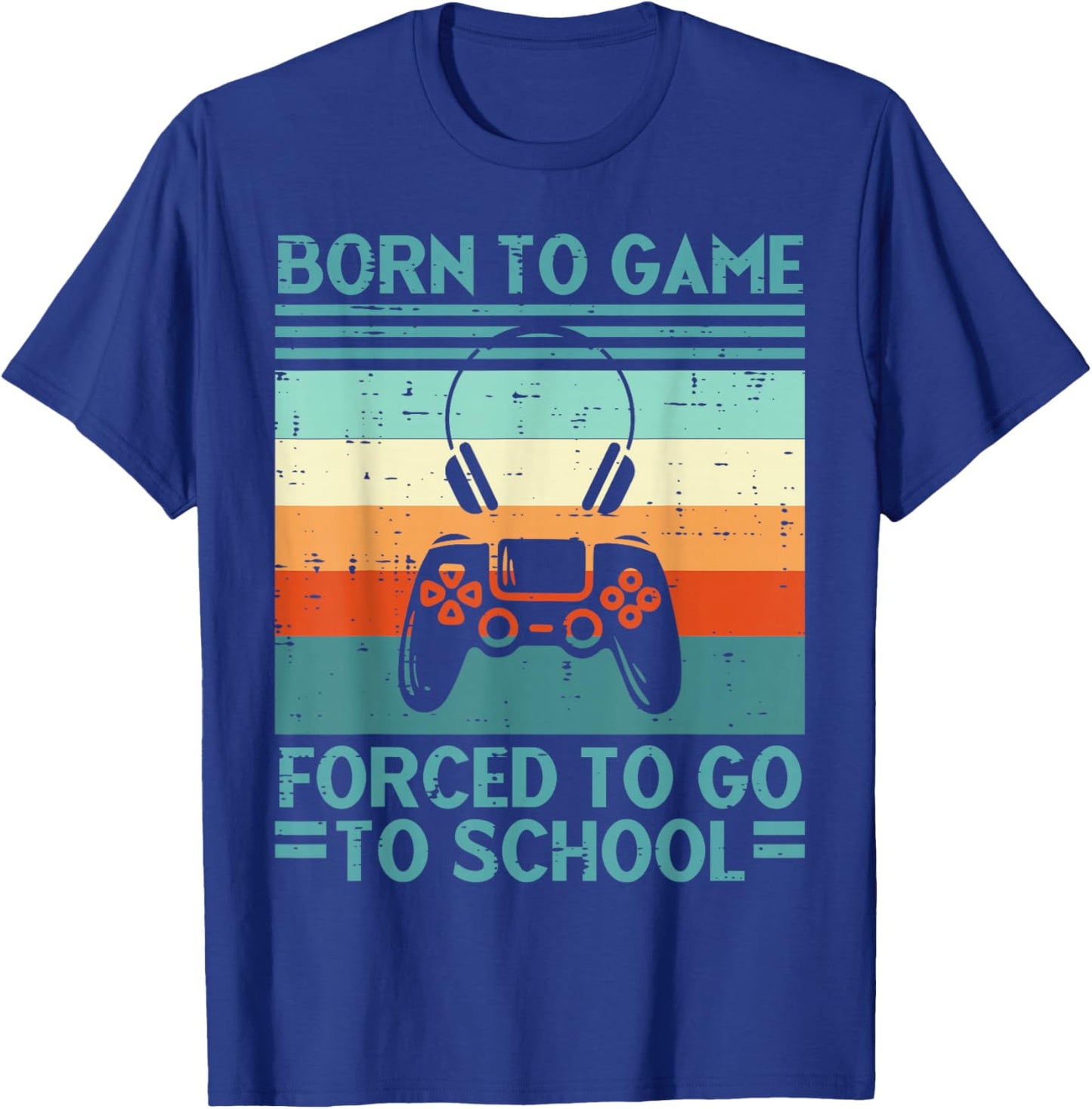 Born To Game Forced School Retro Gamer Men Boys Kids Teens T-Shirt - T-Shirt | Royal