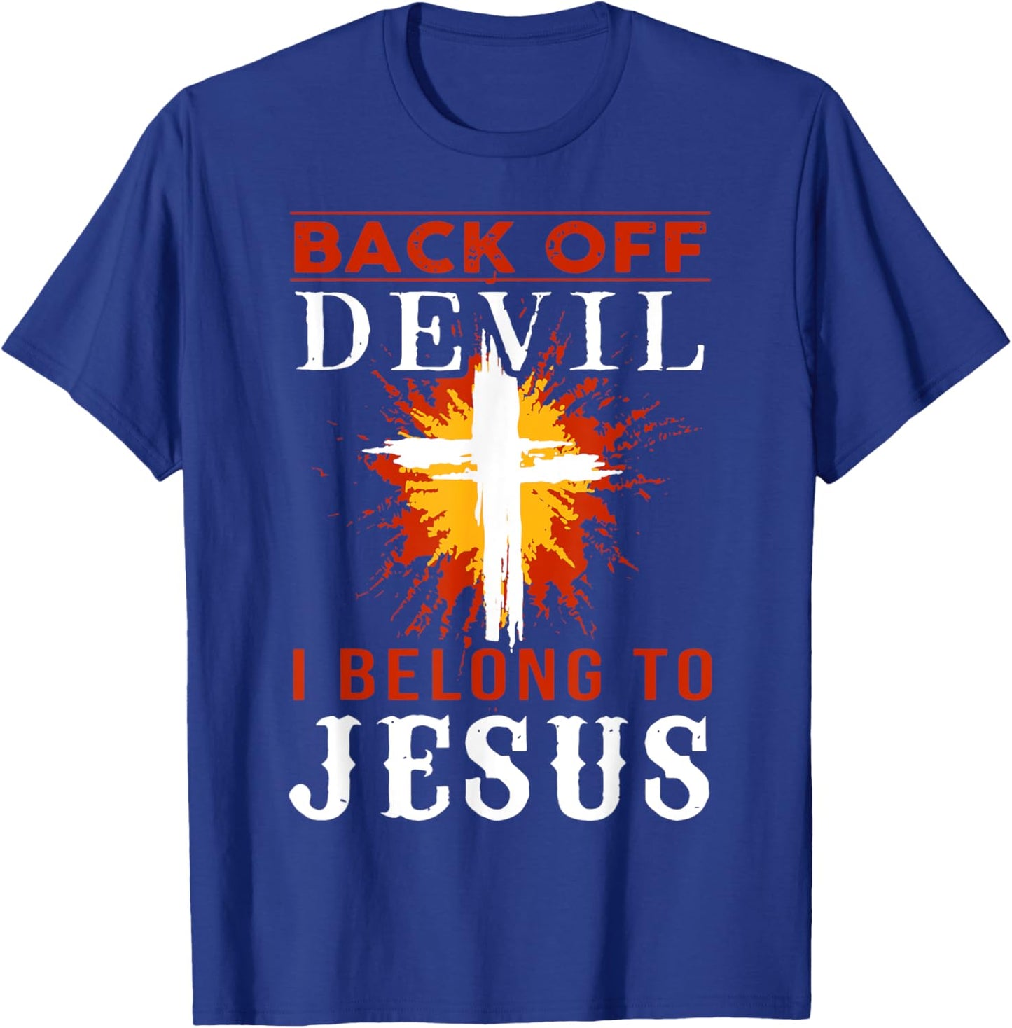 Back Off Devil I Belong To Jesus Cross Faith Christian T-Shirt - T-Shirt | Royal