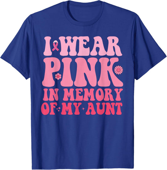 I Wear Pink In Memory Of My Aunt Breast Cancer Aunt Awarenes T-Shirt - T-Shirt | Royal