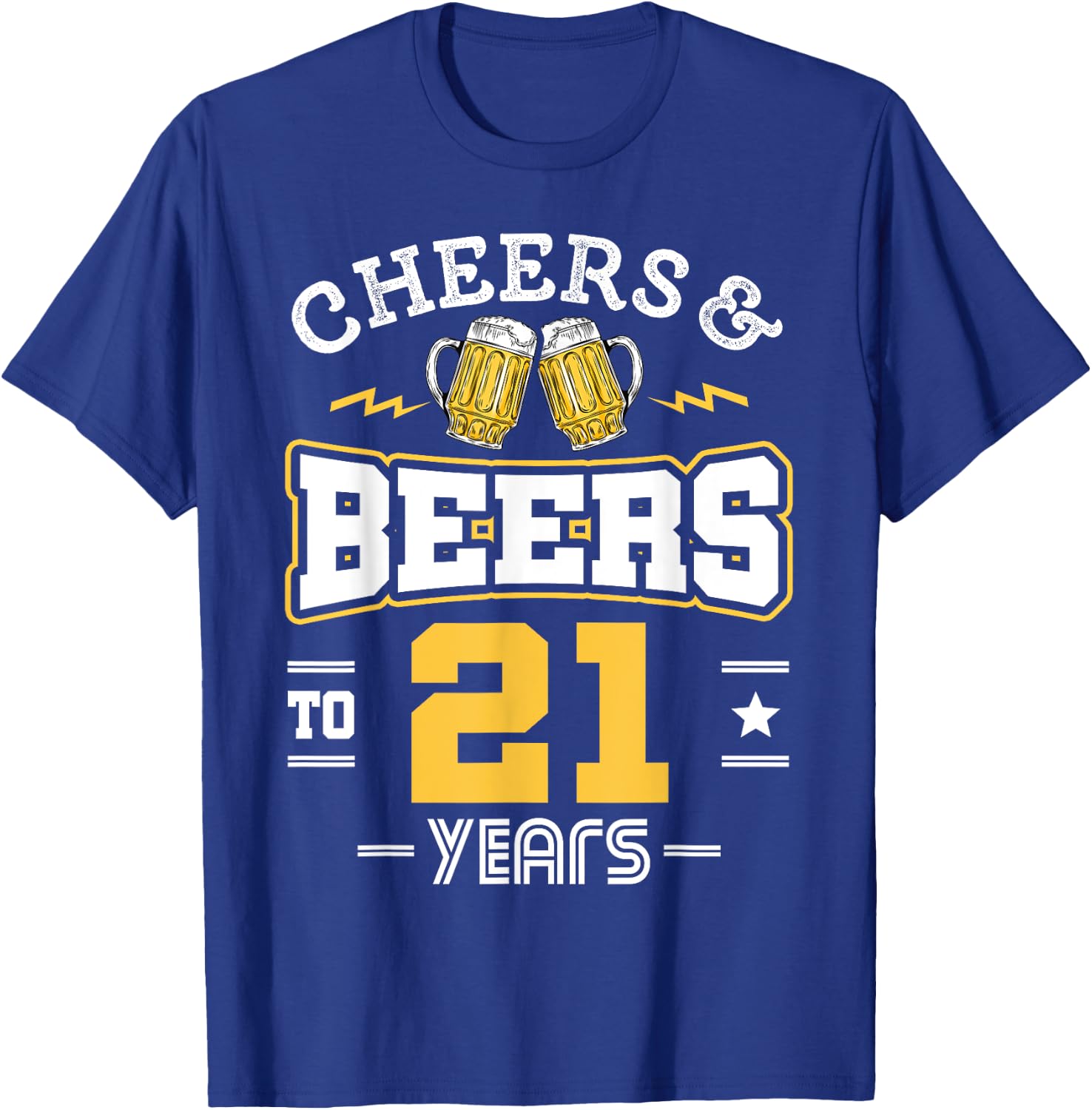 21st Birthday Cheers And Beers to 21 Years Funny Gift T-Shirt - T-Shirt | Royal