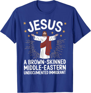 Jesus Brown-Skinned Middle-Eastern Undocumented Immigrant T-Shirt - T-Shirt | Royal