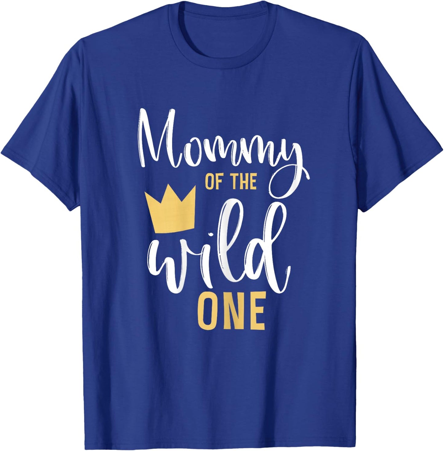Mommy of The Wild One 1st Birthday First Thing Matching T-Shirt - T-Shirt | Royal