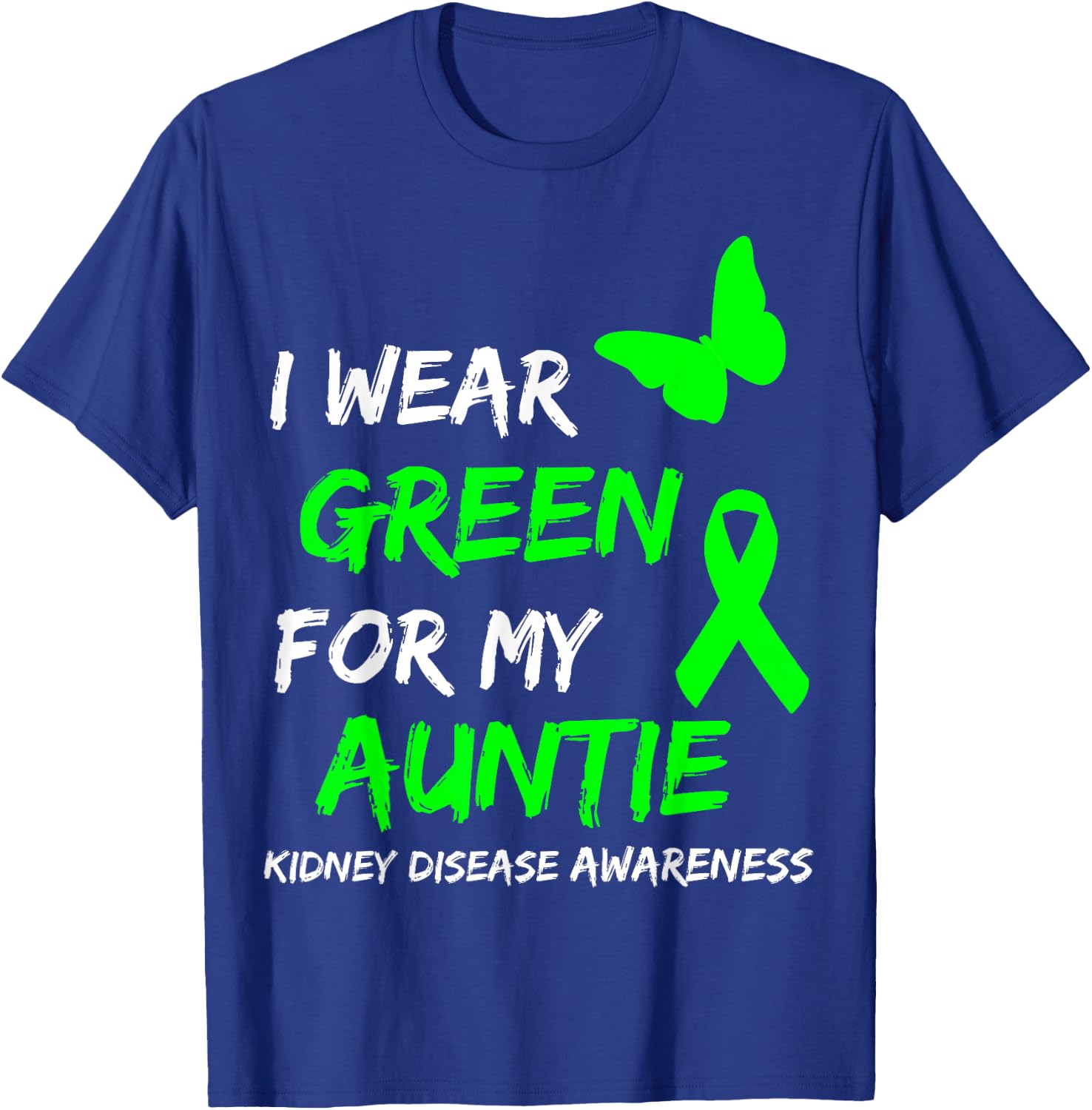 Kidney Disease I Wear Green for My Auntie Ribbon T-Shirt - T-Shirt | Royal