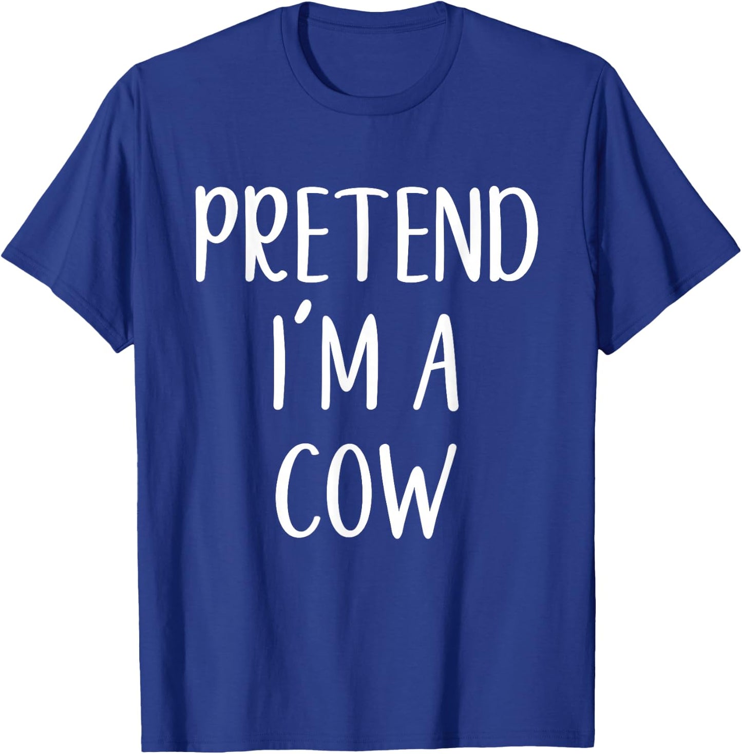 Pretend I'm A Cow Costume Halloween Funny Easy Adult Kid T-Shirt - T-Shirt | Royal