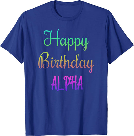 Happy Birthday Alpha Gift T-Shirt - T-Shirt | Royal