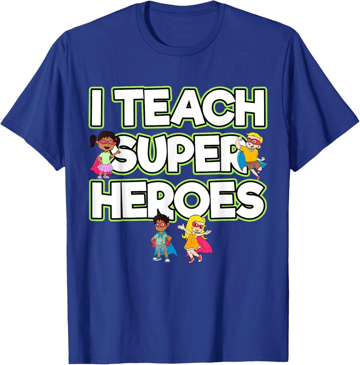 I Teach Superheroes School Teacher Professor T-Shirt - T-Shirt | Royal