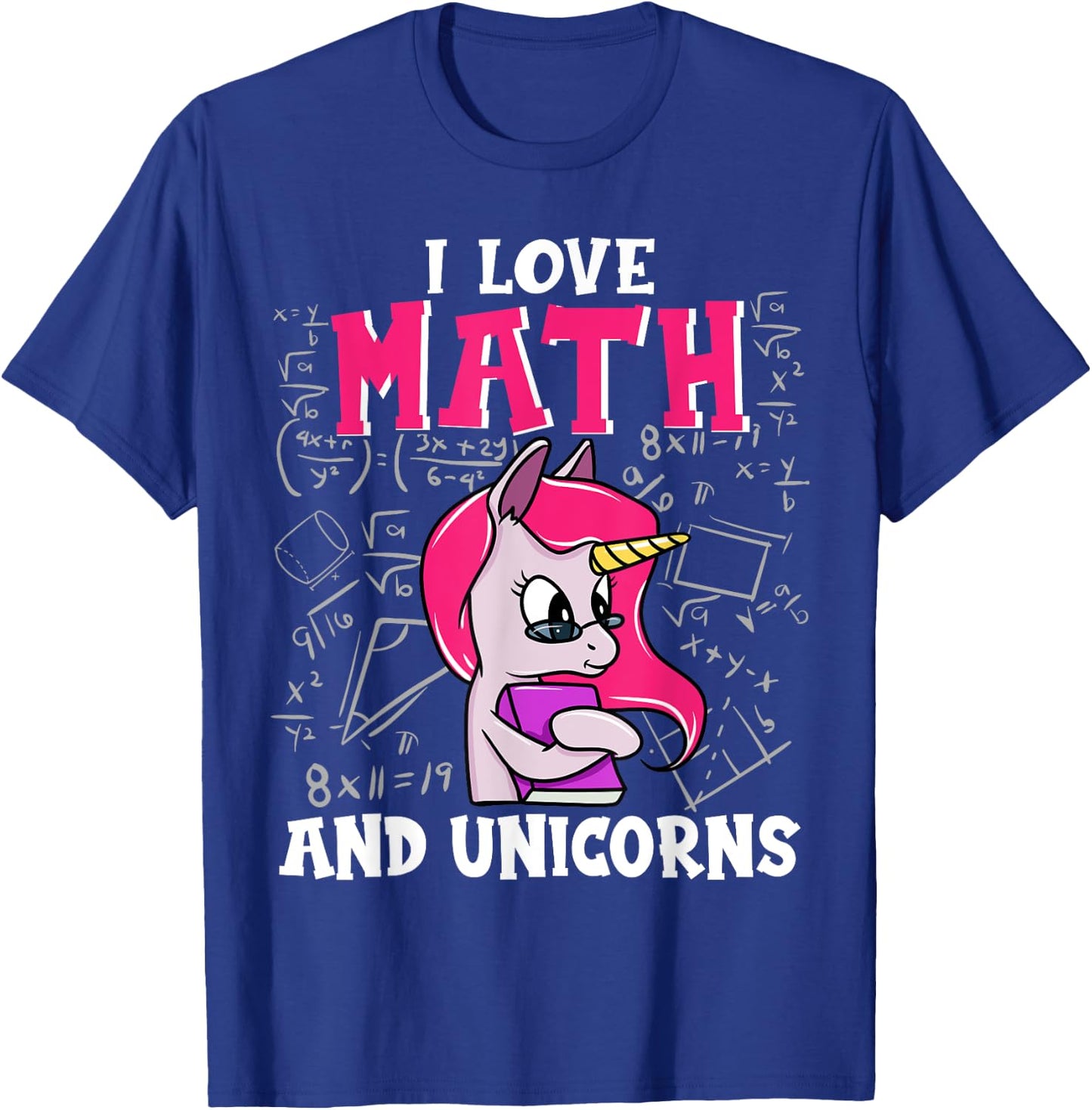 I Love Math And Unicorns Funny Nerdy Unicorn T-Shirt - T-Shirt | Royal