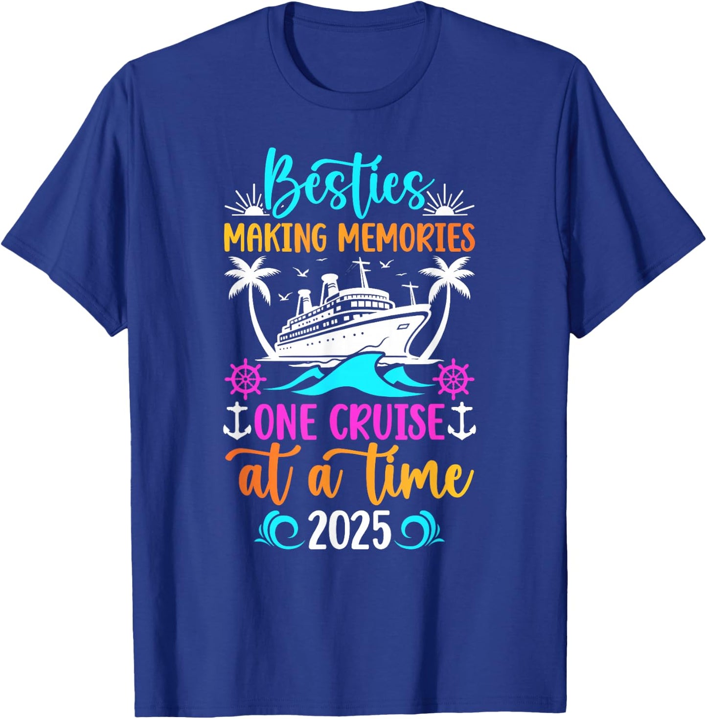 Making Memories Besties Cruise Trip 2025 Best Friend Cruise T-Shirt - T-Shirt | Royal