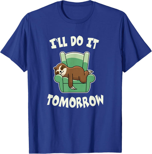 I'll do it tomorrow Sloth T-Shirt - T-Shirt | Royal